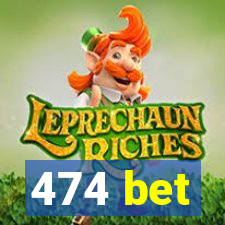 474 bet